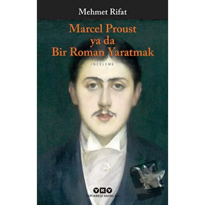 Marcel Proust ya da Bir Roman Yaratmak