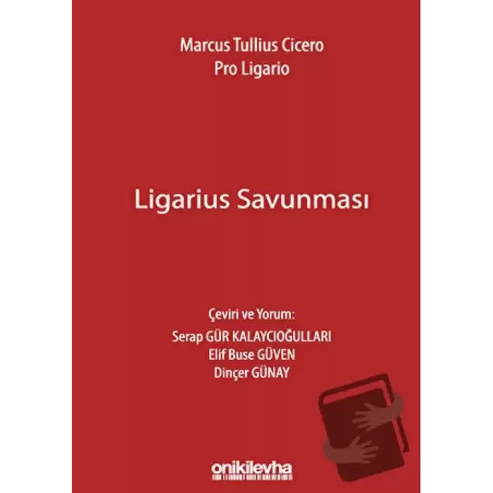 Marcus Tullius Cicero: Ligarius Savunması