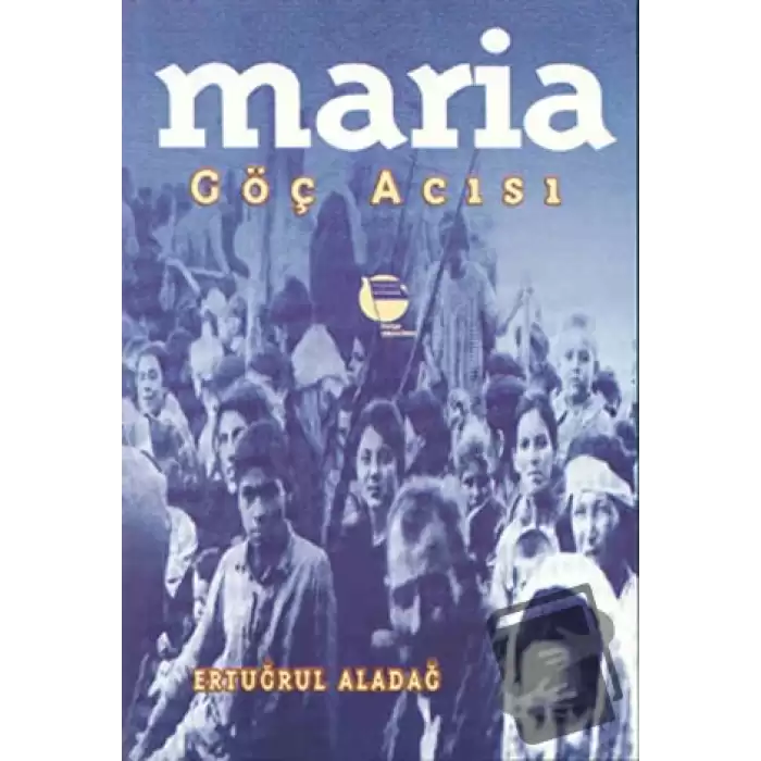 Maria Göç Acısı