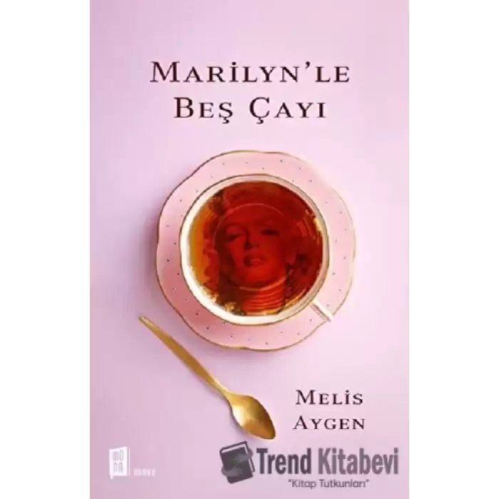 Marilyn’le Beş Çayı