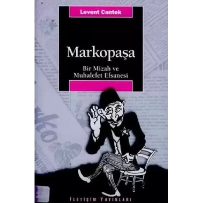 Markopaşa: Bir Mizah ve Muhalefet Efsanesi