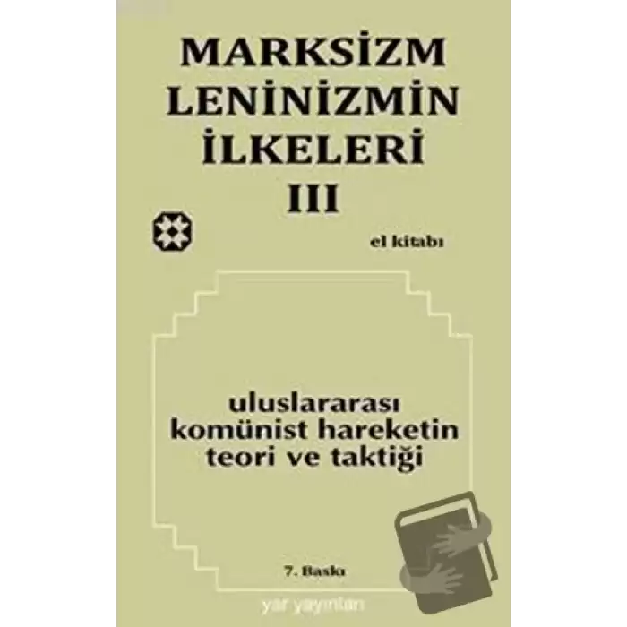 Marksizm, Leninizmin İlkeleri Cilt: 3 - Uluslararası Komünist Hareketin Teori ve Taktiği