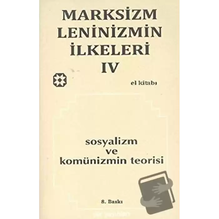 Marksizm, Leninizmin İlkeleri Cilt: 4 - Sosyalizm ve Komünizmin Teorisi