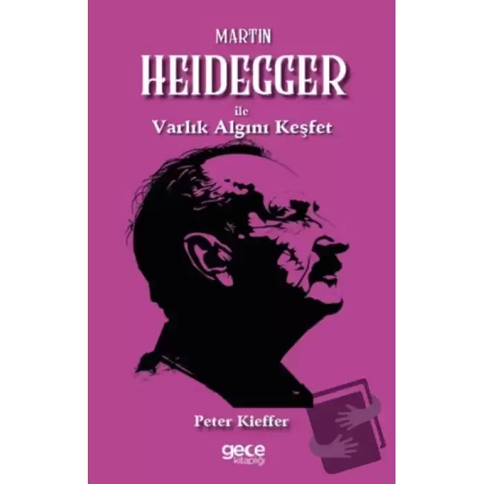 Martin Heidegger ile Varlık Algını Keşfet