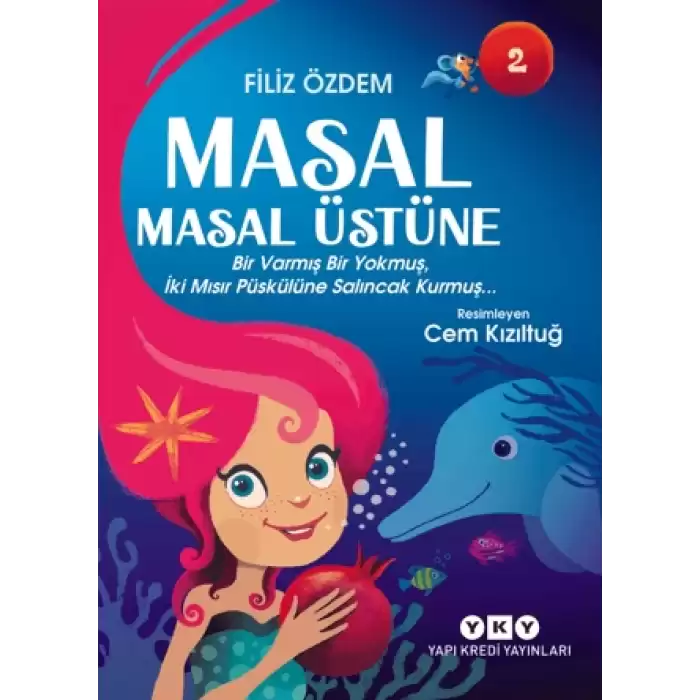 Masal Masal Üstüne 2 – Bir Varmış Bir Yokmuş, İki Mısır Püskülüne Salıncak Kurmuş…