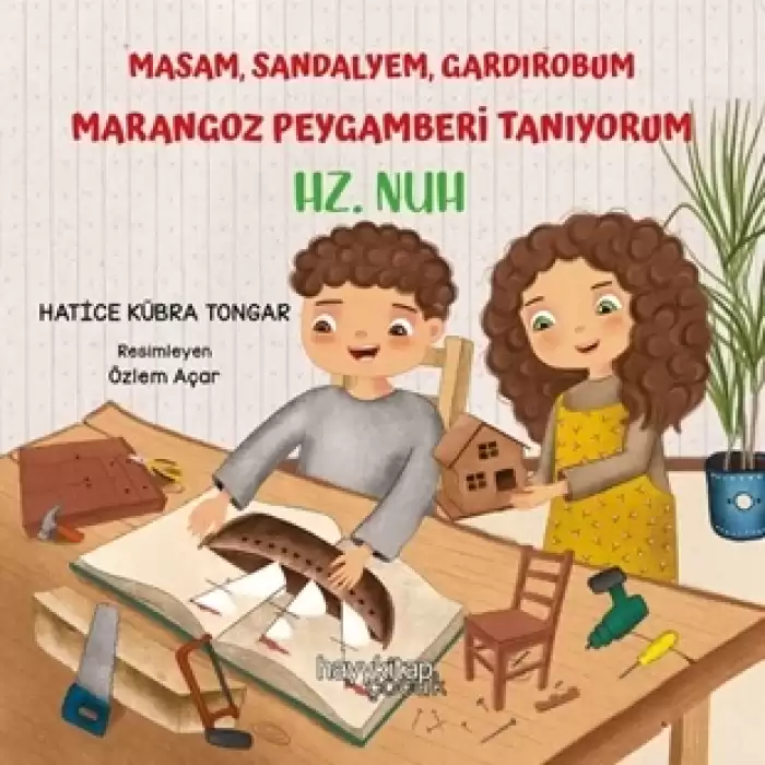 Masam, Sandalyem, Gardırobum Marangoz Peygamberi Tanıyorum –  Hz. Nuh