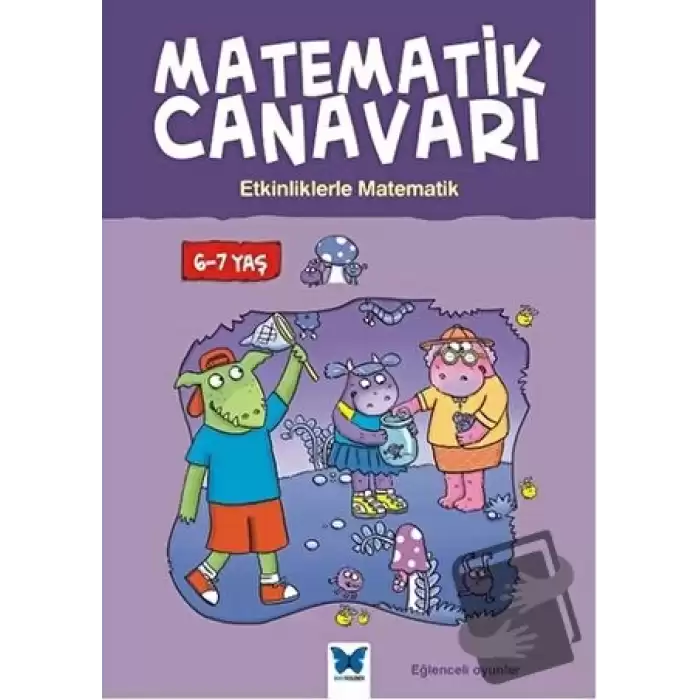 Matematik Canavarı - Etkinliklerle Matematik 6-7 Yaş