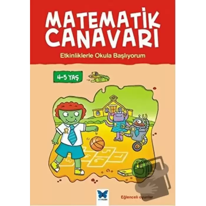 Matematik Canavarı - Etkinliklerle Okula Başlıyorum 4-5 Yaş