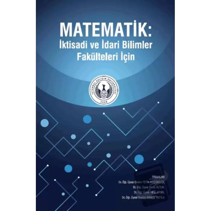 Matematik: İktisadi ve İdari Bilimler Fakülteleri İçin