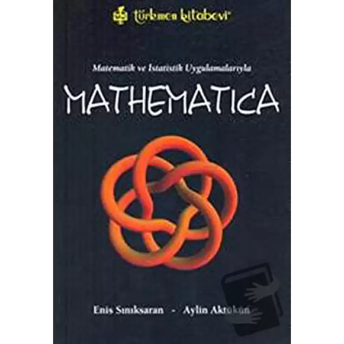 Matematik ve İstatistik Uygulamalarıyla Mathematica