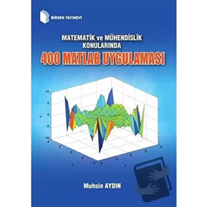 Matematik ve Mühendislik Konularında 400 Matlab Uygulaması