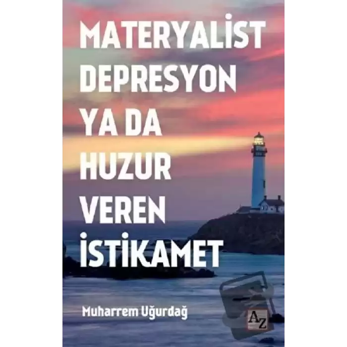 Materyalist Depresyon ya da Huzur Veren İstikamet