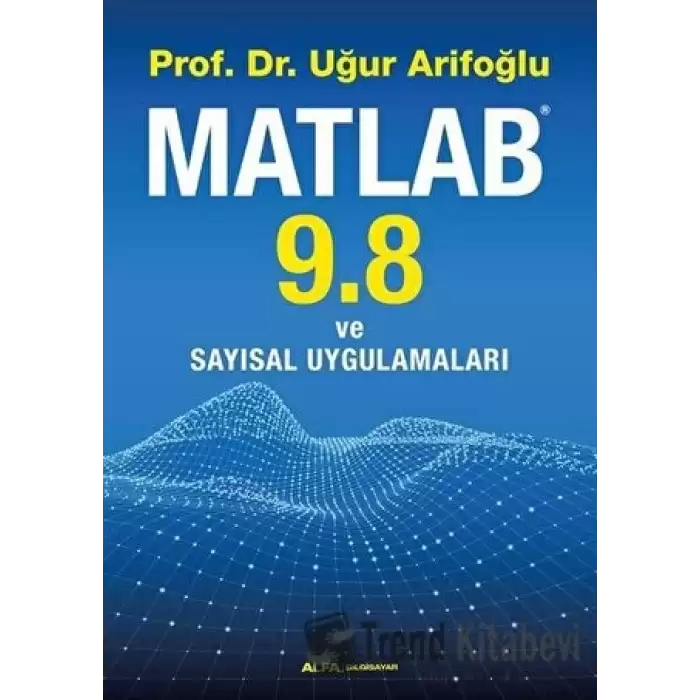 Matlab 9.8 ve Sayısal Uygulamaları