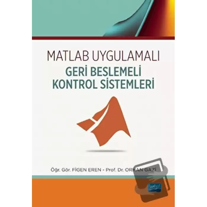 Matlab Uygulamalı Geri Beslemeli Kontrol Sistemleri