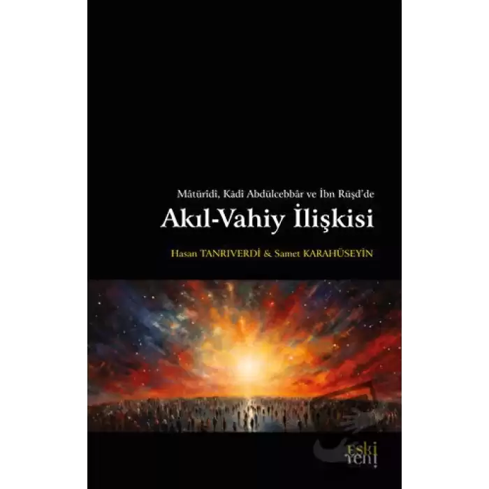 Matüridi, Kadi Abdülcebbar ve İbn Rüşdde Akıl-Vahiy İlişkisi