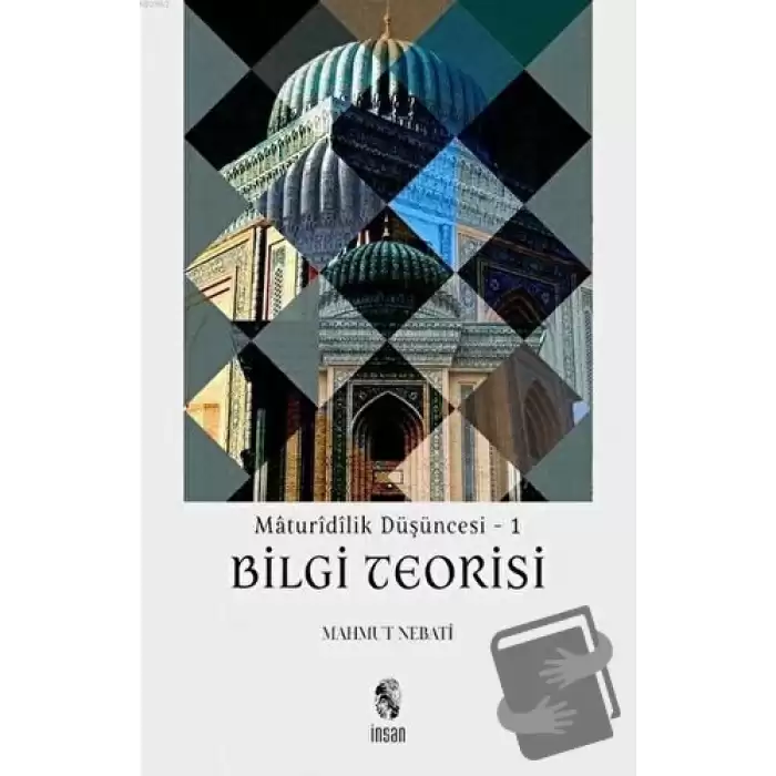 Maturidilik Düşüncesi 1 - Bilgi Teorisi