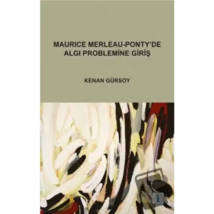 Maurice Merleau - Ponty’de Algı Problemine Giriş