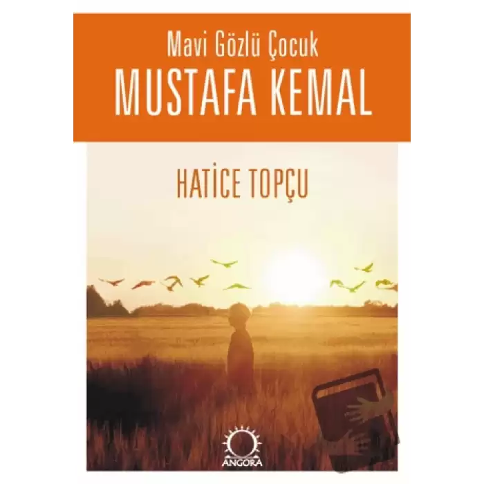 Mavi Gözlü Çocuk Mustafa Kemal