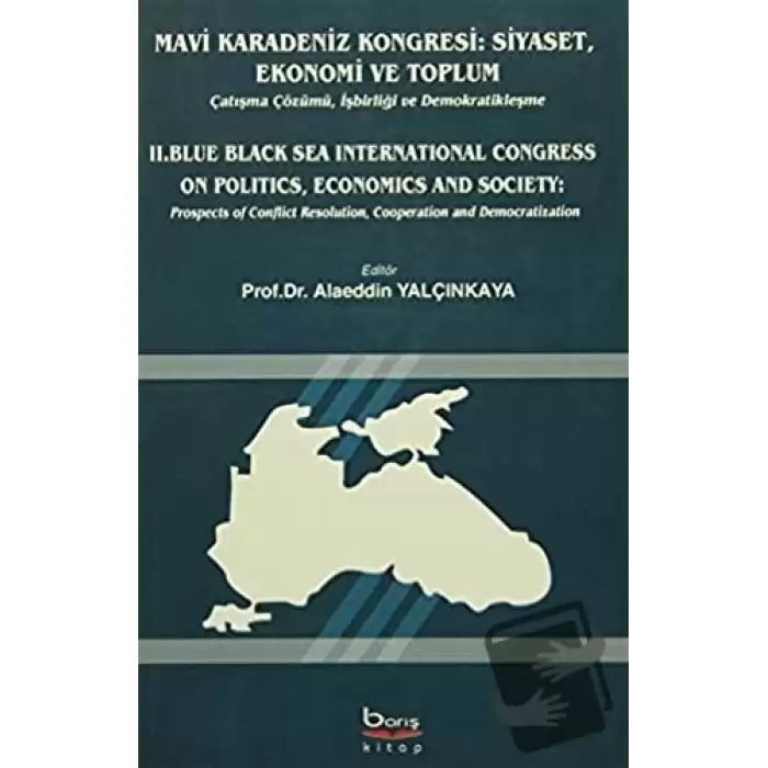 Mavi Karadeniz Kongresi: Siyaset, Ekonomi ve Toplum / Blue Black Sea International Congress On Politics, Economics and Society