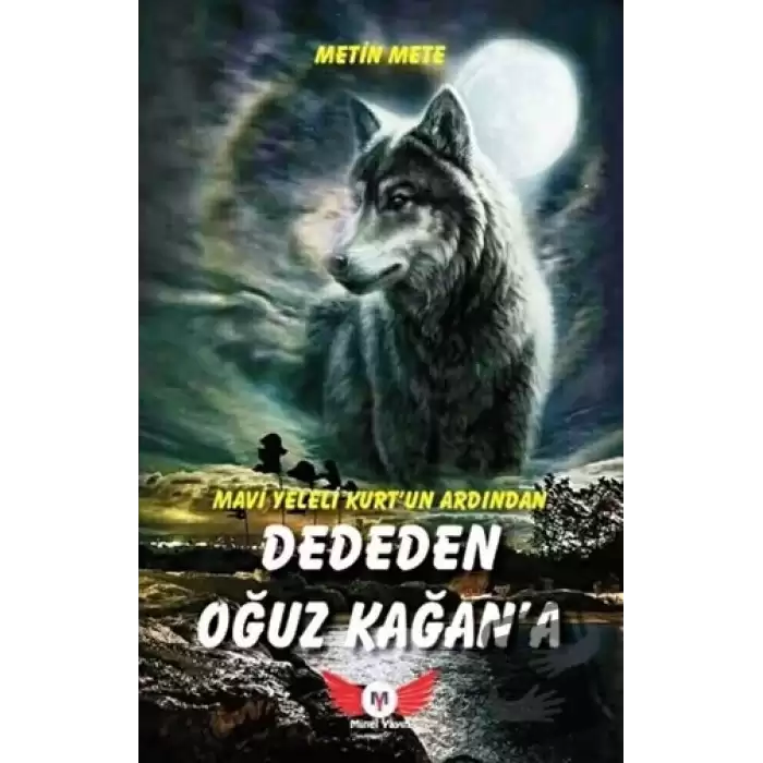 Mavi Yeleli Kurtun Ardından Dededen Oğuz Kağana