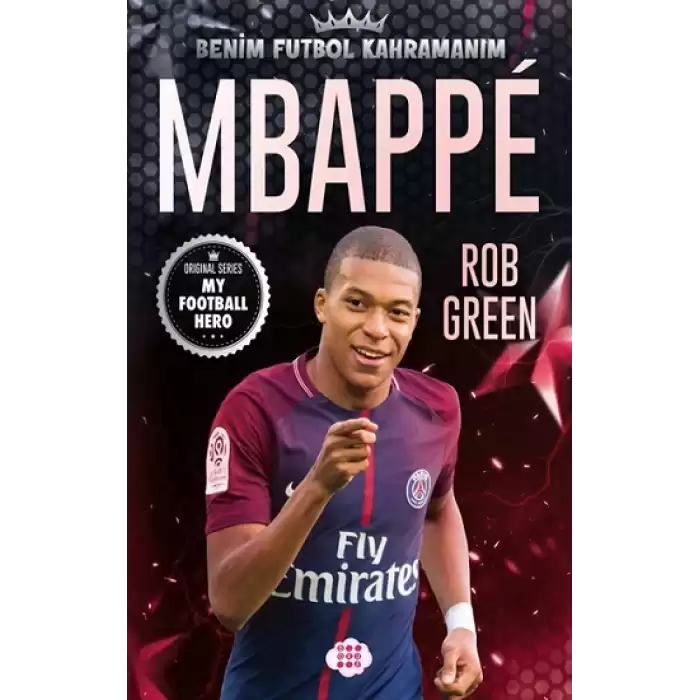 Mbappe-Benim Futbol Kahramanım