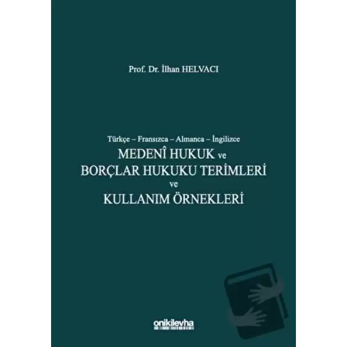 Medeni Hukuk ve Borçlar Hukuku Terimleri ve Kullanım Örnekleri (Ciltli)