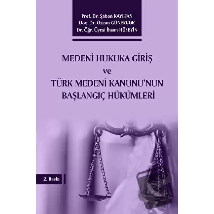 Medeni Hukuka Giriş ve Türk Medeni Kanununun Başlangıç Hükümleri (Ciltli)