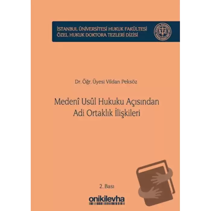 Medeni Usul Hukuku Açısından Adi Ortaklık İlişkileri (Ciltli)