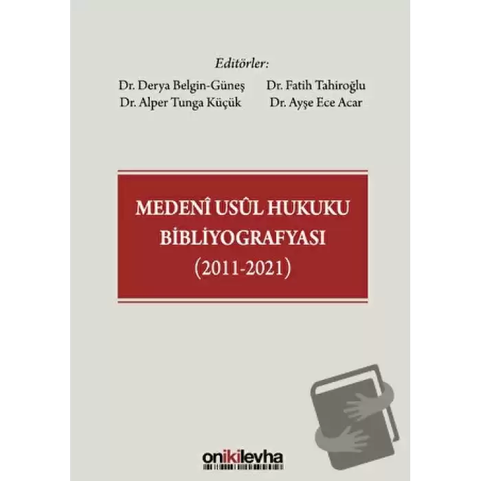 Medeni Usul Hukuku Bibliyografyası (2011-2021) (Ciltli)