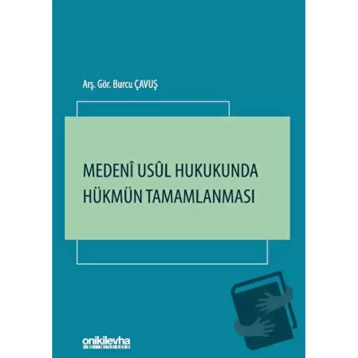 Medeni Usul Hukukunda Hükmün Tamamlanması