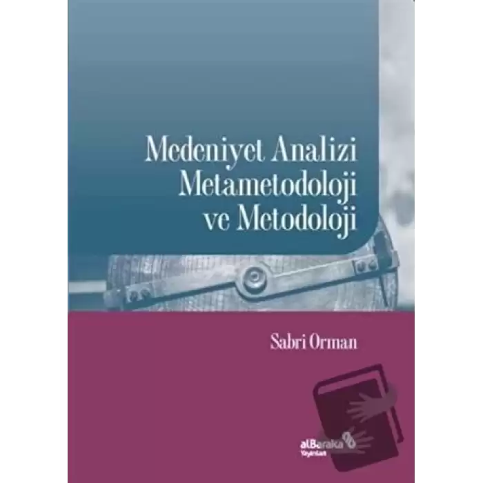 Medeniyet Analizi Metametodoloji ve Metodoloji