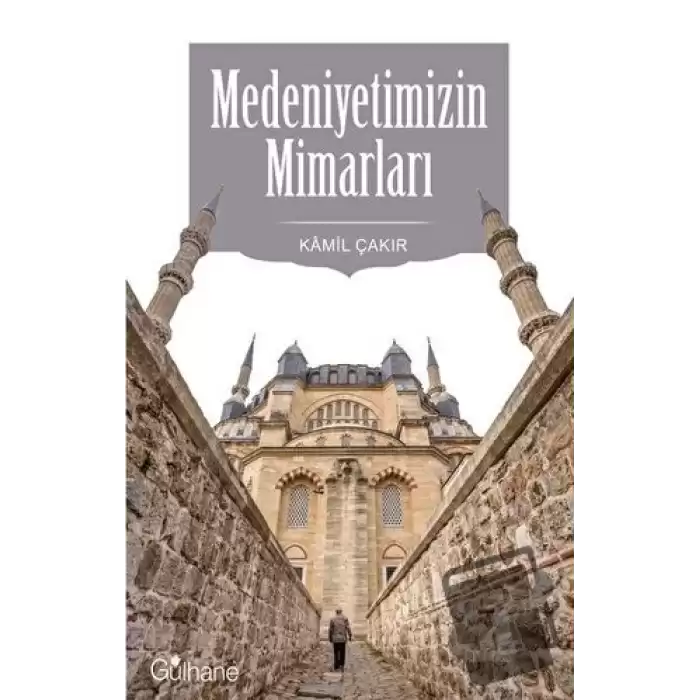 Medeniyetimizin Mimarları