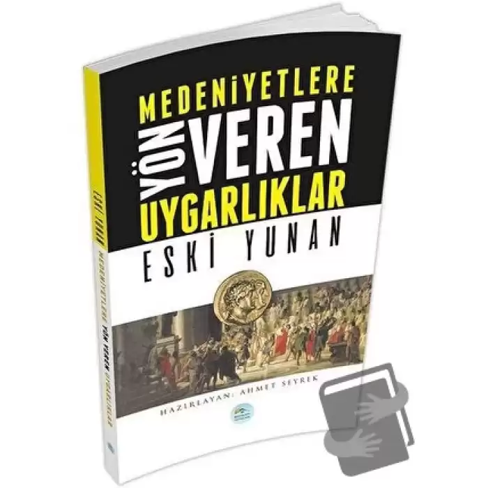 Medeniyetlere Yön Veren Uygarlıklar: Eski Yunan