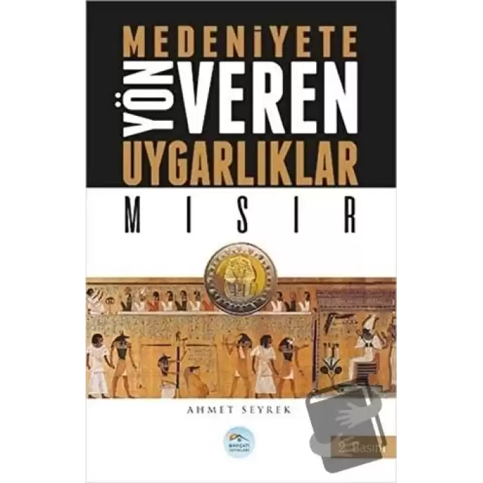 Medeniyetlere Yön Veren Uygarlıklar: Mısır