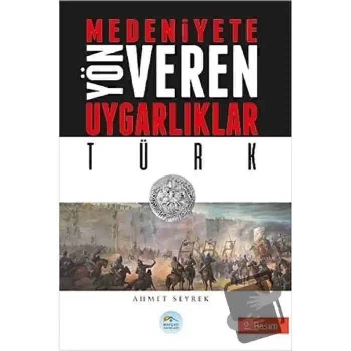 Medeniyetlere Yön Veren Uygarlıklar: Türk