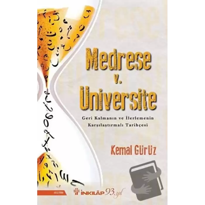 Medrese v. Üniversite: Geri Kalmanın ve İlerlemenin Karşılaştırmalı Tarihçesi