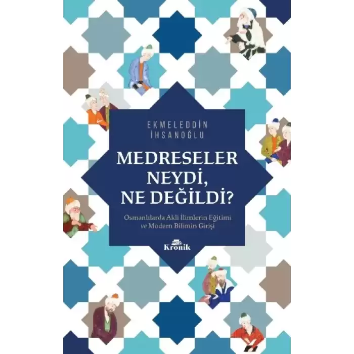 Medreseler Neydi, Ne Değildi?