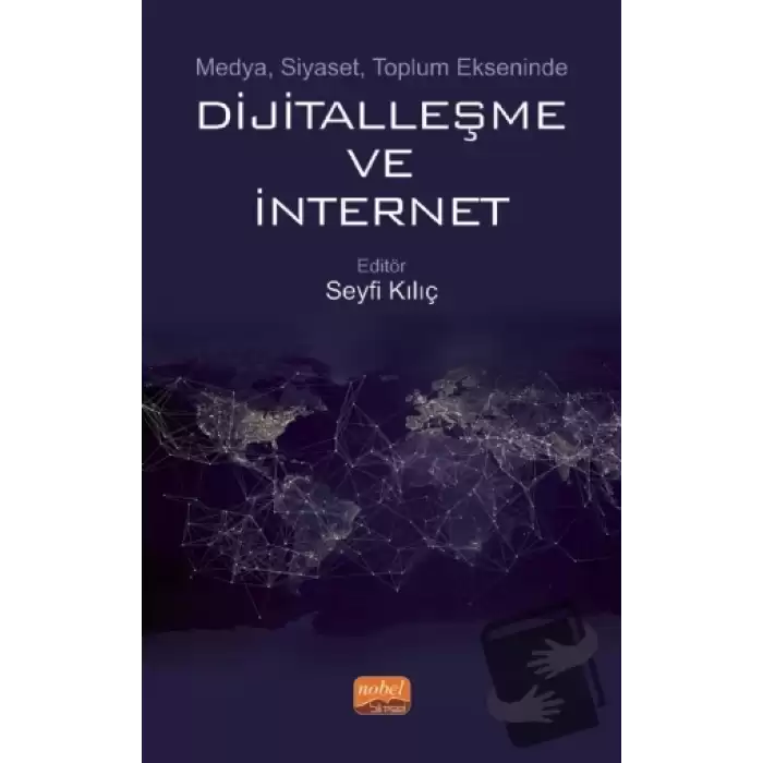 Medya, Siyaset, Toplum Ekseninde Dijitalleşme ve İnternet