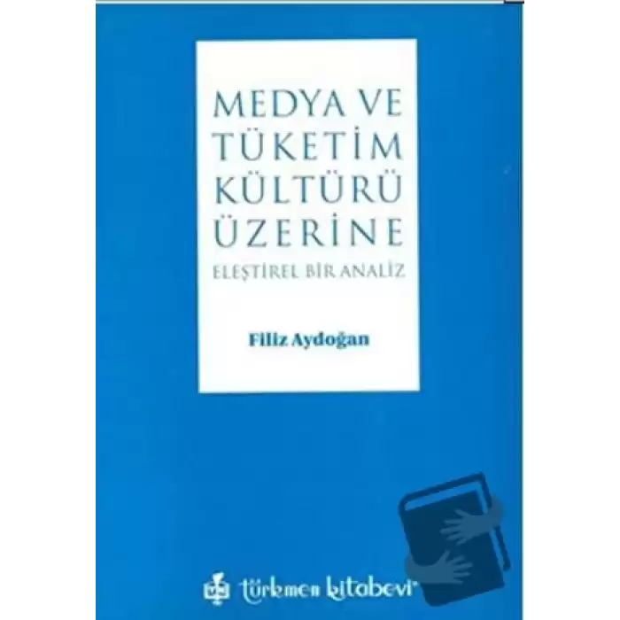 Medya ve Tüketim Kültürü Üzerine