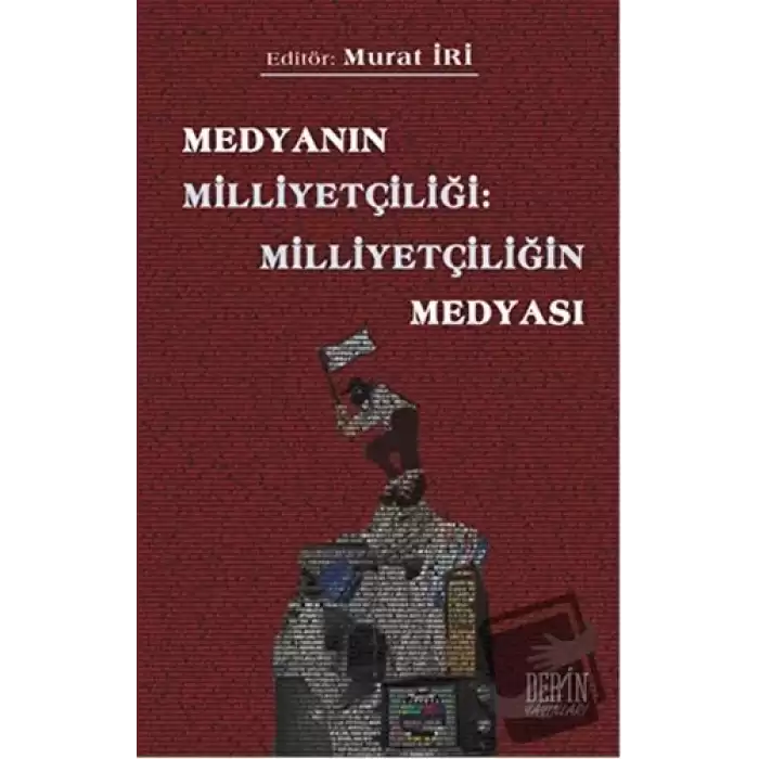 Medyanın Milliyetçiliği: Milliyetçiliğin Medyası