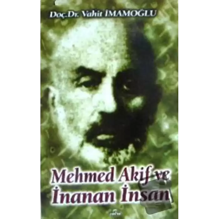 Mehmed Akif ve İnanan İnsan