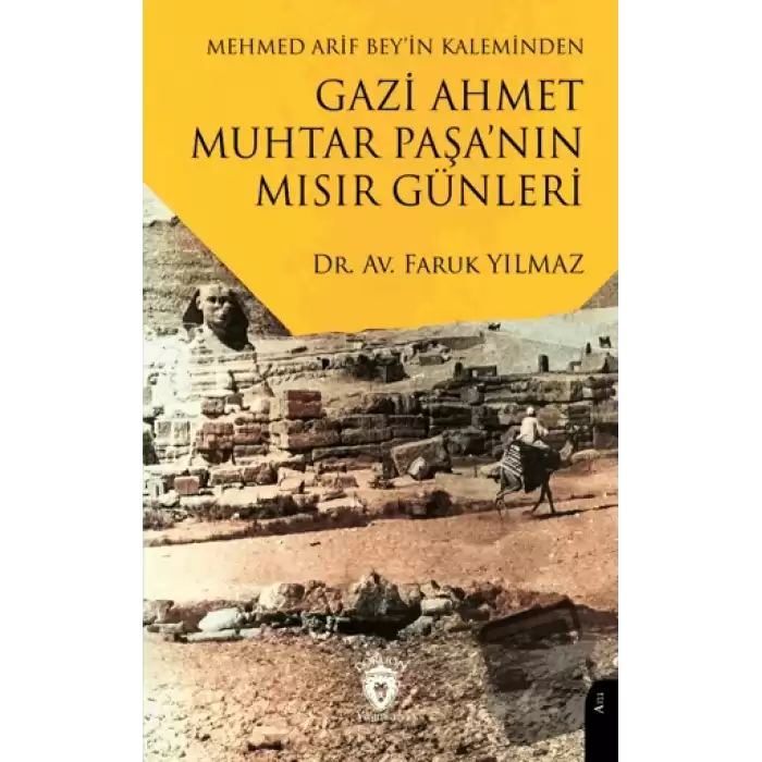 Mehmed Arif Bey’in Kaleminden Gazi Ahmet Muhtar Paşa’nın Mısır Günleri