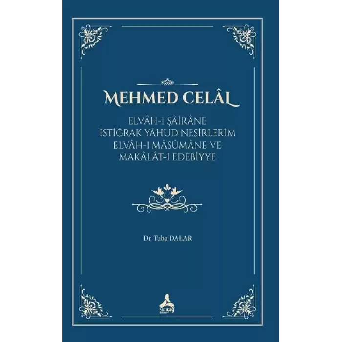 Mehmed Celal (Elvah-I Şairane İstiğrak Yahud Nesirlerim Elvah-I Masumane Ve Makalat-I Edebiyye)