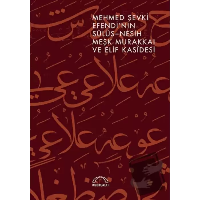 Mehmed Şevki Efendi’nin Sülüs Nesih Meşk Murakkaı ve Elif Kasidesi