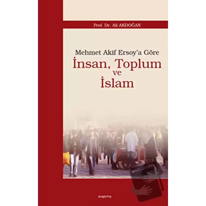 Mehmet Akif Ersoy’a Göre İnsan, Toplum ve İslam