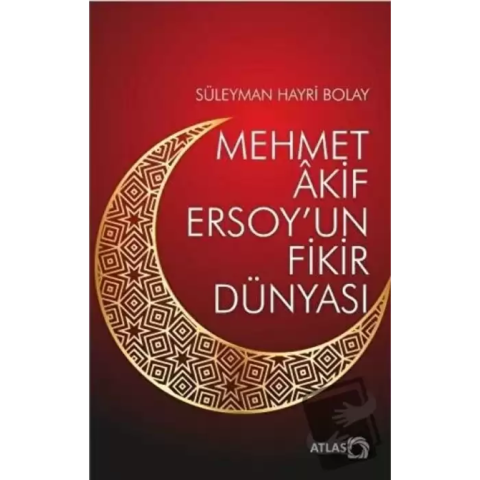 Mehmet Akif Ersoy’un Fikir Dünyası