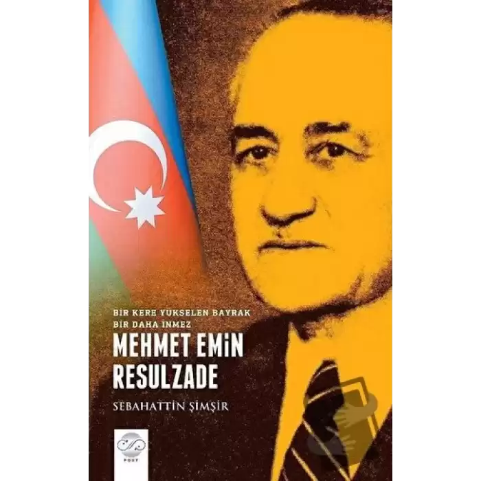 Mehmet Emin Resulzade - Bir Kere Yükselen Bayrak Bir Daha İnmez