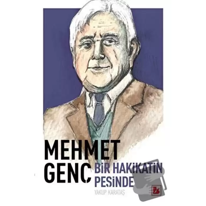 Mehmet Genç Hakikat Peşinde Bir Ömür