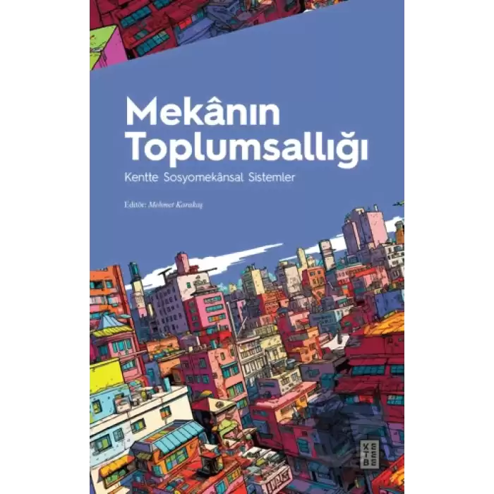 Mekanın Toplumsallığı Kentte Sosyomekansal Sistemler