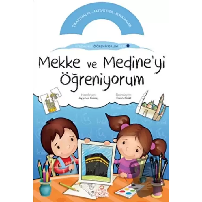 Mekke ve Medine’yi Öğreniyorum